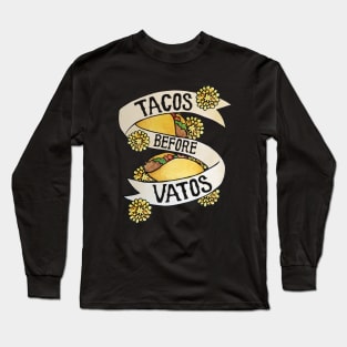 Tacos before Vatos Long Sleeve T-Shirt